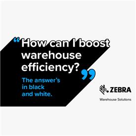 Boost Warehouse Efficiency with Zebra Boost Warehouse Efficiency with Zebra